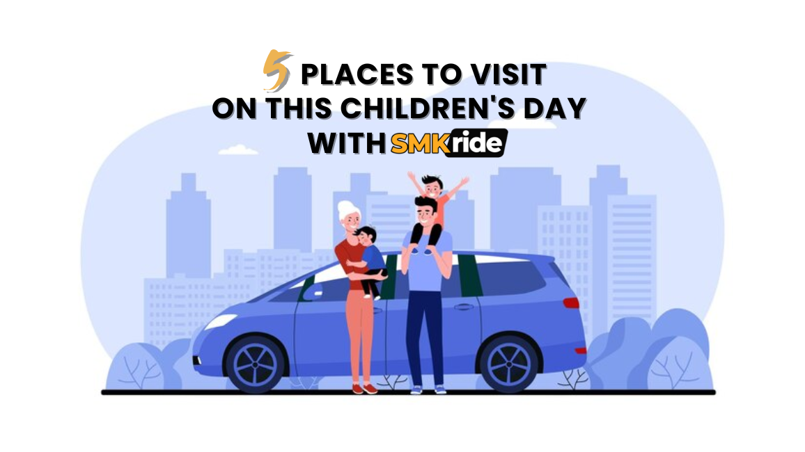 5 places to visit on this Children's day with SMK Ride